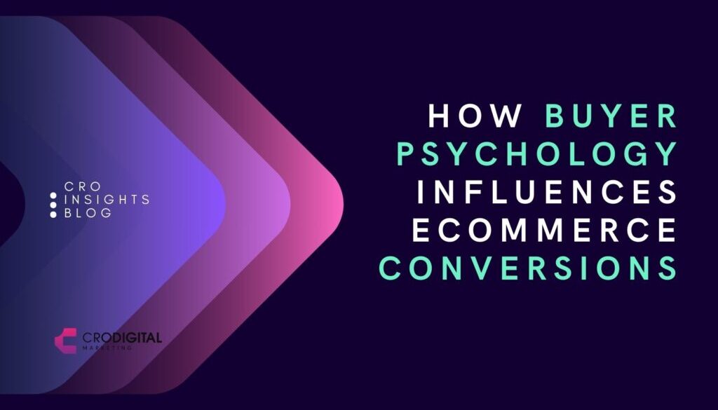 How Buyer Psychology Influences Ecommerce Conversions