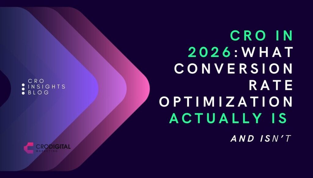 CRO Insights CRO in 2026 What Conversion Rate Optimization Actually Is