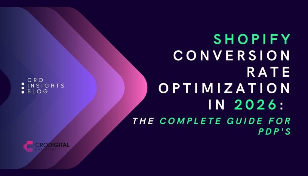 CRO Insights Shopify Conversion Rate Optimization The Complete Guide for PDP's 2026