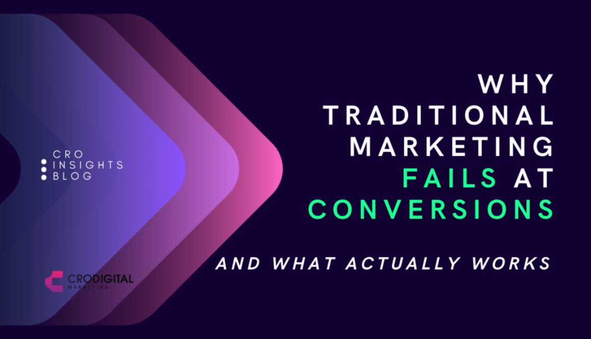 CRO Insights Why Traditional Marketing Fails at Conversions