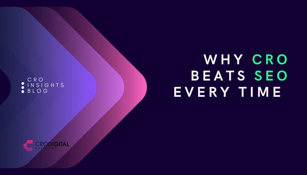 CRO Insights Why CRO Beats SEO Every time